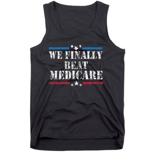 We Finally Beat Medicare Tank Top