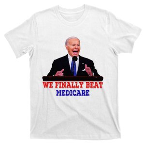 We Finally Beat Medicare T-Shirt