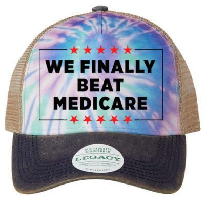 We Finally Beat Medicare Funny Legacy Tie Dye Trucker Hat