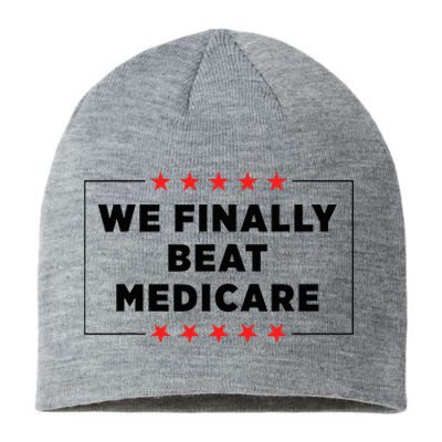 We Finally Beat Medicare Funny Sustainable Beanie