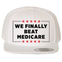 We Finally Beat Medicare Funny Wool Snapback Cap