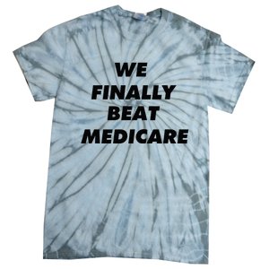 We Finally Beat Medicare Usa America Tie-Dye T-Shirt