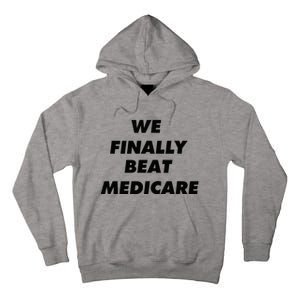 We Finally Beat Medicare Usa America Tall Hoodie