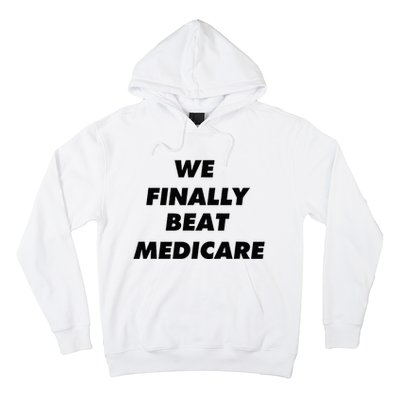 We Finally Beat Medicare Usa America Hoodie