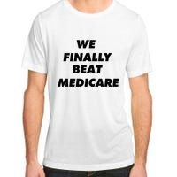 We Finally Beat Medicare Usa America Adult ChromaSoft Performance T-Shirt