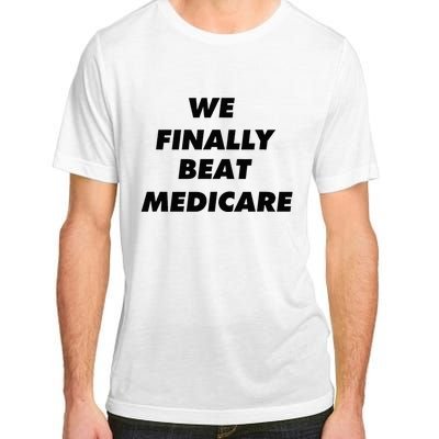 We Finally Beat Medicare Usa America Adult ChromaSoft Performance T-Shirt