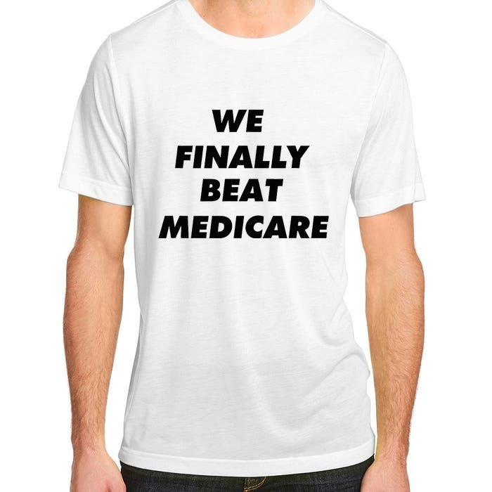 We Finally Beat Medicare Usa America Adult ChromaSoft Performance T-Shirt