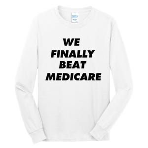 We Finally Beat Medicare Usa America Tall Long Sleeve T-Shirt