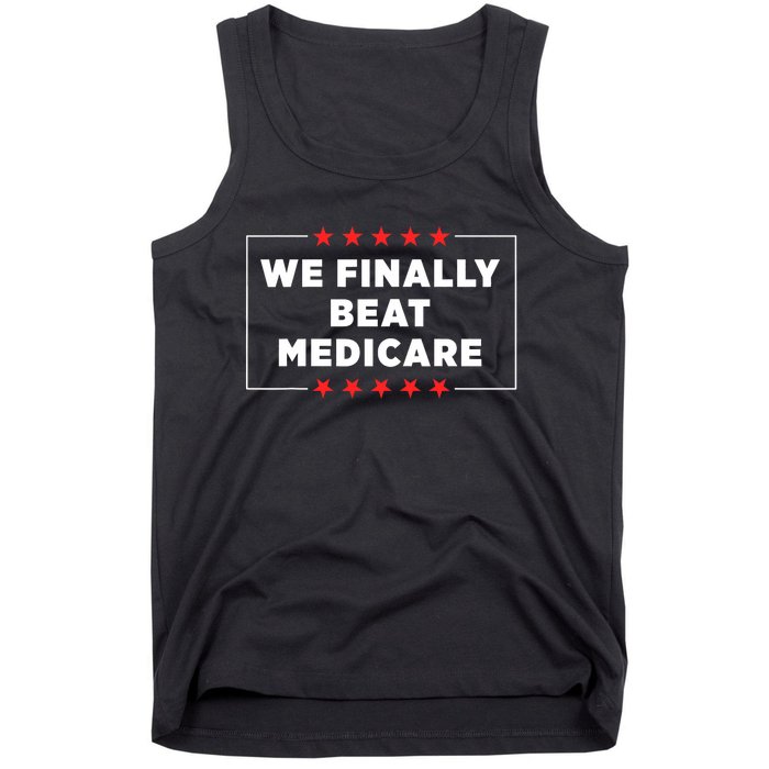 We Finally Beat Medicare Tank Top