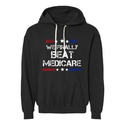 We Finally Beat Medicare Garment-Dyed Fleece Hoodie