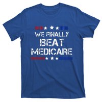 We Finally Beat Medicare T-Shirt