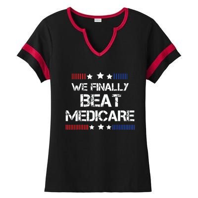 We Finally Beat Medicare Ladies Halftime Notch Neck Tee