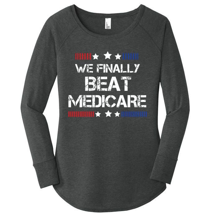 We Finally Beat Medicare Women's Perfect Tri Tunic Long Sleeve Shirt