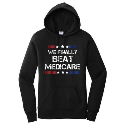 We Finally Beat Medicare Women's Pullover Hoodie