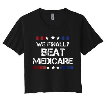 We Finally Beat Medicare Women's Crop Top Tee