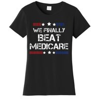 We Finally Beat Medicare Women's T-Shirt