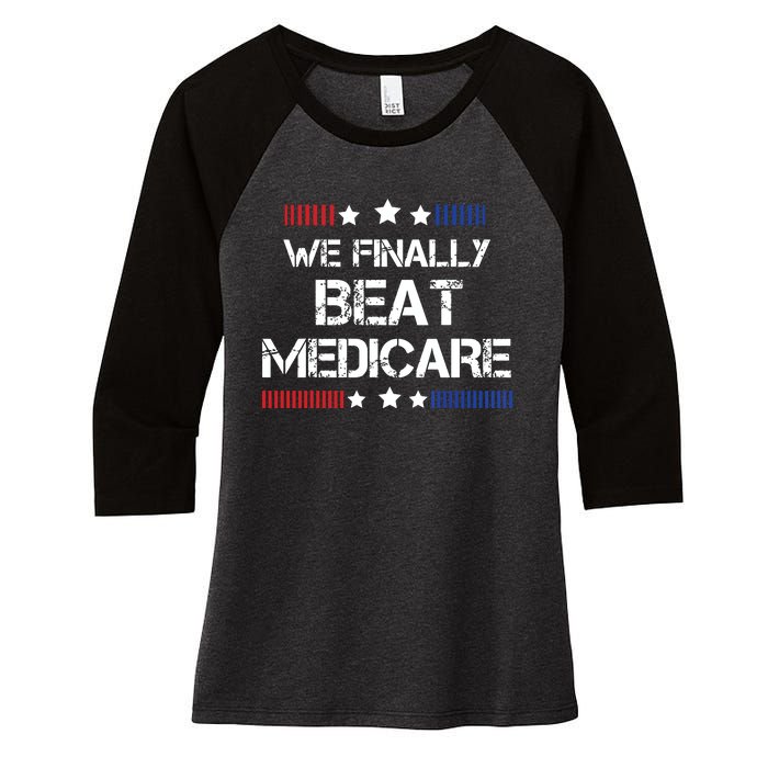 We Finally Beat Medicare Women's Tri-Blend 3/4-Sleeve Raglan Shirt