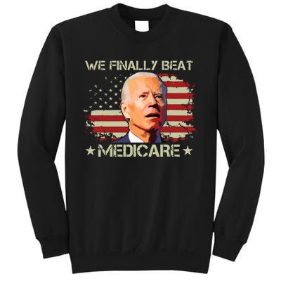 We Finally Beat Medicare Sweatshirt