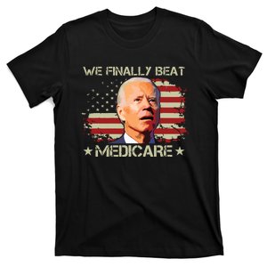 We Finally Beat Medicare T-Shirt