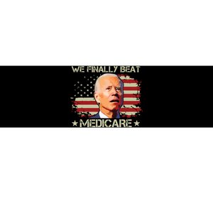 We Finally Beat Medicare Bumper Sticker