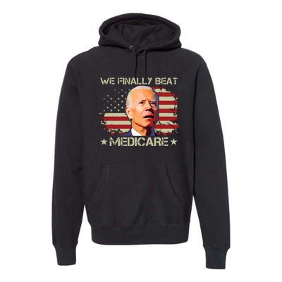 We Finally Beat Medicare Premium Hoodie