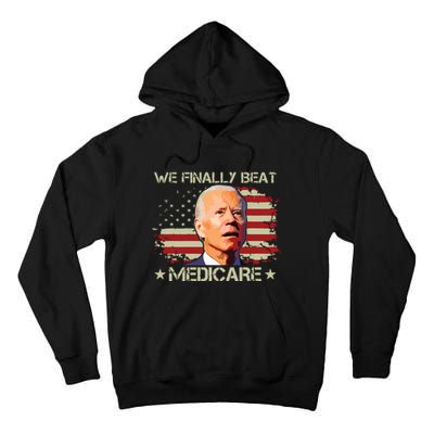 We Finally Beat Medicare Tall Hoodie