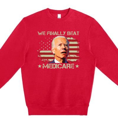 We Finally Beat Medicare Premium Crewneck Sweatshirt