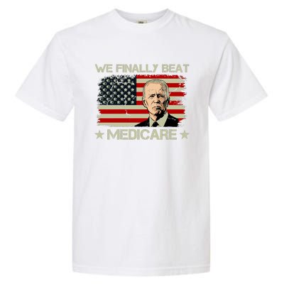 We Finally Beat Medicare Funny Anti Biden Garment-Dyed Heavyweight T-Shirt