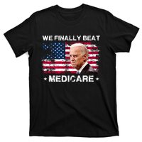 We Finally Beat Medicare Funny Anti Biden T-Shirt