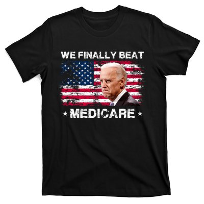 We Finally Beat Medicare Funny Anti Biden T-Shirt