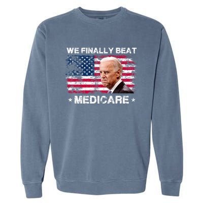 We Finally Beat Medicare Funny Anti Biden Garment-Dyed Sweatshirt