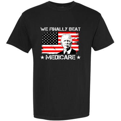 We Finally Beat Medicare Funny Anti Biden Garment-Dyed Heavyweight T-Shirt