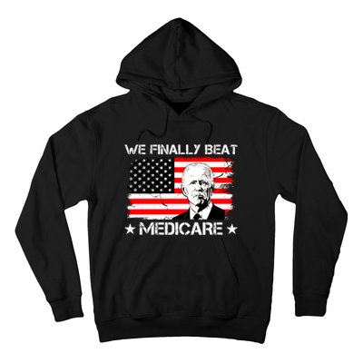 We Finally Beat Medicare Funny Anti Biden Hoodie