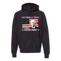 We Finally Beat Medicare Funny Anti Biden Premium Hoodie