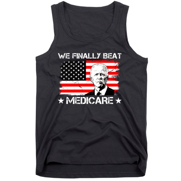 We Finally Beat Medicare Funny Anti Biden Tank Top