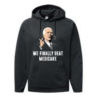 We Finally Beat Medicare Joe Biden Performance Fleece Hoodie