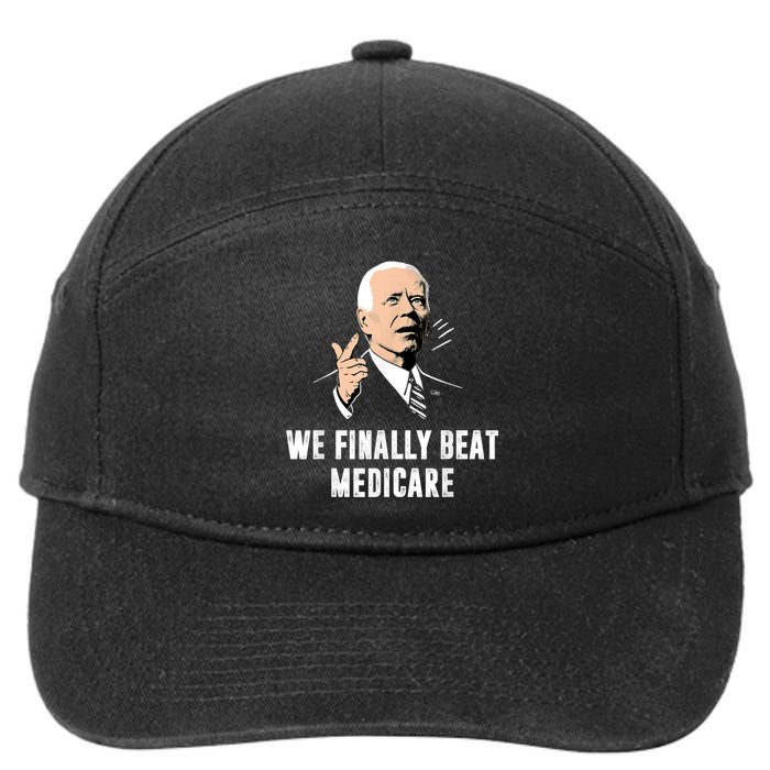 We Finally Beat Medicare Joe Biden 7-Panel Snapback Hat