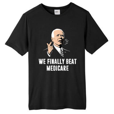 We Finally Beat Medicare Joe Biden Tall Fusion ChromaSoft Performance T-Shirt