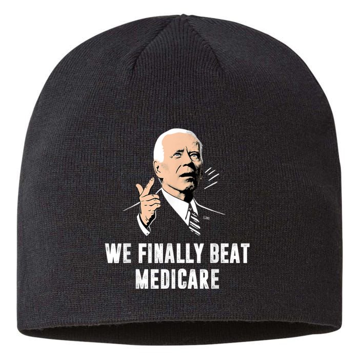 We Finally Beat Medicare Joe Biden Sustainable Beanie