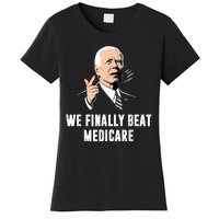 We Finally Beat Medicare Joe Biden Women's T-Shirt