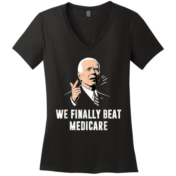 We Finally Beat Medicare Joe Biden Women's V-Neck T-Shirt