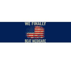 We Finally Beat Medicare Bumper Sticker