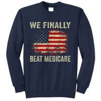 We Finally Beat Medicare Tall Sweatshirt