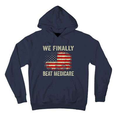 We Finally Beat Medicare Tall Hoodie