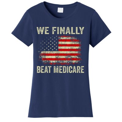 We Finally Beat Medicare Women's T-Shirt