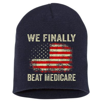 We Finally Beat Medicare Short Acrylic Beanie