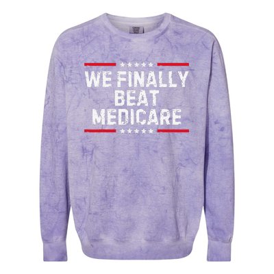 We Finally Beat Medicare Colorblast Crewneck Sweatshirt