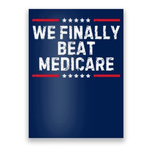 We Finally Beat Medicare Poster