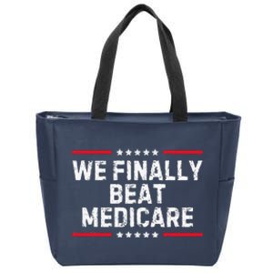 We Finally Beat Medicare Zip Tote Bag