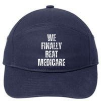 We Finally Beat Medicare Usa America Funny Meme 7-Panel Snapback Hat